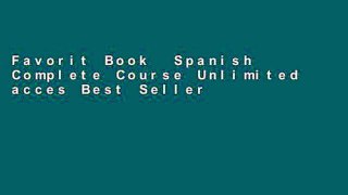 Favorit Book  Spanish Complete Course Unlimited acces Best Sellers Rank : #4
