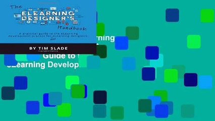 Digital book  The eLearning Designer s Handbook: A Practical Guide to the eLearning Development