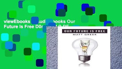 viewEbooks & AudioEbooks Our Future Is Free D0nwload P-DF