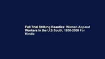 Full Trial Striking Beauties: Women Apparel Workers in the U.S South, 1930-2000 For Kindle