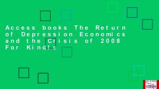 Access books The Return of Depression Economics and the Crisis of 2008 For Kindle