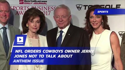 NFL Orders Cowboys Owner Jerry Jones Not to Talk About Anthem Issue