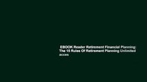 EBOOK Reader Retirement Financial Planning: The 15 Rules Of Retirement Planning Unlimited acces