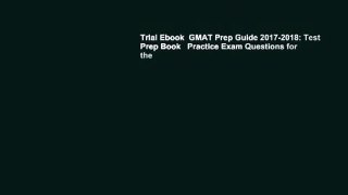 Trial Ebook  GMAT Prep Guide 2017-2018: Test Prep Book   Practice Exam Questions for the