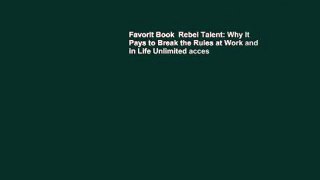 Favorit Book  Rebel Talent: Why It Pays to Break the Rules at Work and in Life Unlimited acces