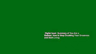 Digital book  Summary of You Are a Badass: How to Stop Doubting Your Greatness and Start Living