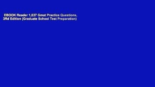 EBOOK Reader 1,037 Gmat Practice Questions, 3Rd Edition (Graduate School Test Preparation)