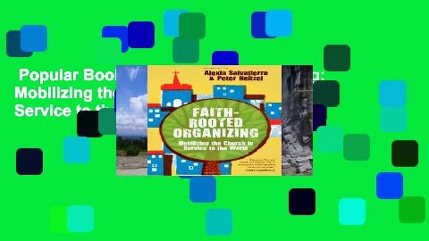 Popular Book  Faith-Rooted Organizing: Mobilizing the Church in Service to the World Unlimited