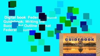 Digital book  Federal Resume Guidebook: Writing the Successful Outline Format Federal Resume