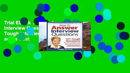 Trial Ebook  How to Answer Interview Questions: 101 Tough Interview Questions Unlimited acces Best