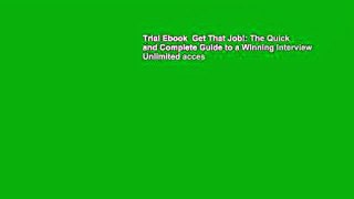 Trial Ebook  Get That Job!: The Quick and Complete Guide to a Winning Interview Unlimited acces