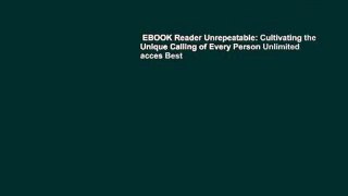 EBOOK Reader Unrepeatable: Cultivating the Unique Calling of Every Person Unlimited acces Best