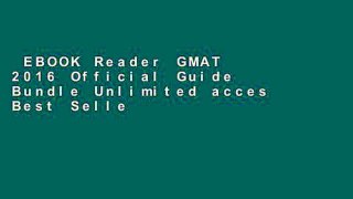 EBOOK Reader GMAT 2016 Official Guide Bundle Unlimited acces Best Sellers Rank : #2