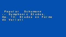 Popular  Schumann -- Symphonic Etudes, Op. 13: Etudes en Forme de Variations (Book   CD) (Alfred