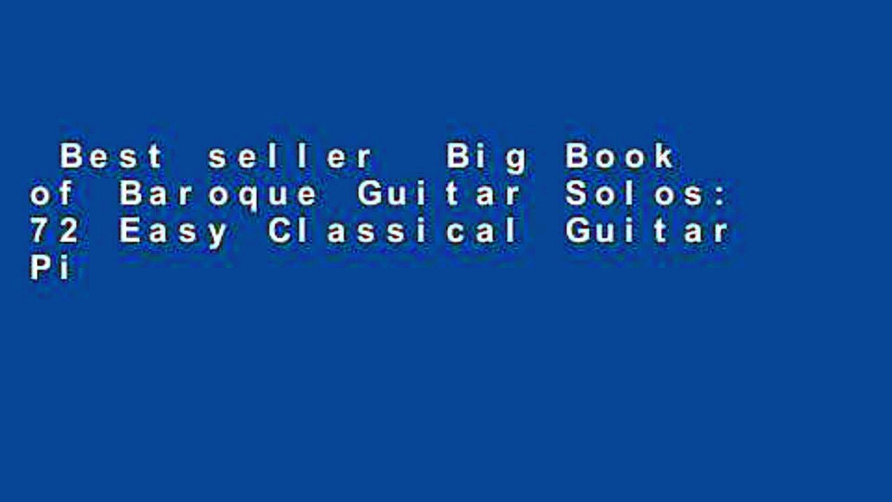 Best seller  Big Book of Baroque Guitar Solos: 72 Easy Classical Guitar Pieces in Standard