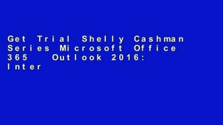 Get Trial Shelly Cashman Series Microsoft Office 365   Outlook 2016: Intermediate For Ipad