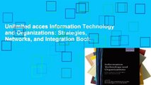 Unlimited acces Information Technology and Organizations: Strategies, Networks, and Integration Book