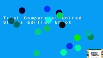 Trial Computers: United States Edition Ebook