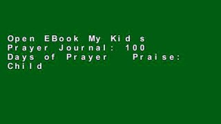 Open EBook My Kid s Prayer Journal: 100 Days of Prayer   Praise: Children s Journal to Inspire