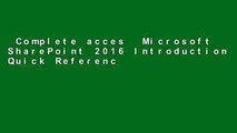 Complete acces  Microsoft SharePoint 2016 Introduction Quick Reference Guide - Windows Version