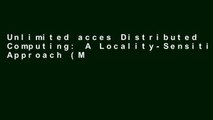 Unlimited acces Distributed Computing: A Locality-Sensitive Approach (Monographs on Discrete