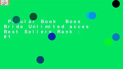 Popular Book  Boss Bride Unlimited acces Best Sellers Rank : #1
