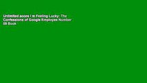 Unlimited acces I m Feeling Lucky: The Confessions of Google Employee Number 59 Book