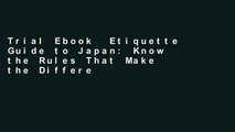 Trial Ebook  Etiquette Guide to Japan: Know the Rules That Make the Difference! Unlimited acces