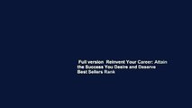 Full version  Reinvent Your Career: Attain the Success You Desire and Deserve  Best Sellers Rank