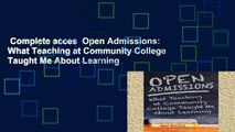 Complete acces  Open Admissions: What Teaching at Community College Taught Me About Learning