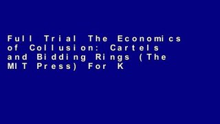 Full Trial The Economics of Collusion: Cartels and Bidding Rings (The MIT Press) For Kindle