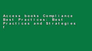 Access books Compliance Best Practices: Best Practices and Strategies for Success For Ipad