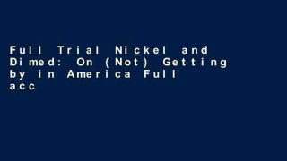Full Trial Nickel and Dimed: On (Not) Getting by in America Full access