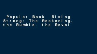 Popular Book  Rising Strong: The Reckoning. the Rumble. the Revolution. Unlimited acces Best
