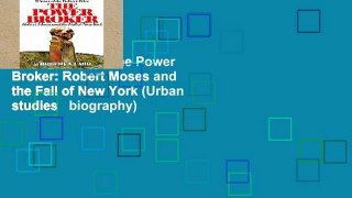 Popular Book  The Power Broker: Robert Moses and the Fall of New York (Urban studies   biography)