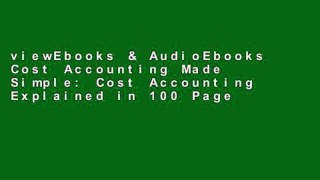 viewEbooks & AudioEbooks Cost Accounting Made Simple: Cost Accounting Explained in 100 Pages or