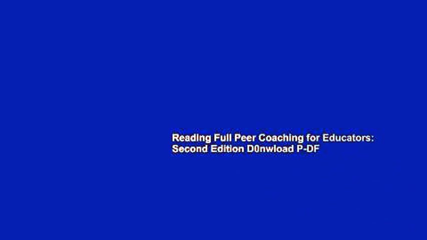 Reading Full Peer Coaching for Educators: Second Edition D0nwload P-DF