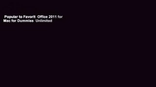 Popular to Favorit  Office 2011 for Mac for Dummies  Unlimited