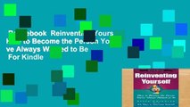 Best ebook  Reinventing Yourself: How to Become the Person You ve Always Wanted to Be  For Kindle