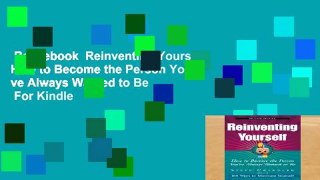 Best ebook  Reinventing Yourself: How to Become the Person You ve Always Wanted to Be  For Kindle