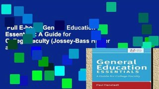 Full E-book  General Education Essentials: A Guide for College Faculty (Jossey-Bass Higher and