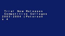 Trial New Releases  Competitive Colleges 2003-2004 (Peterson s 440 Colleges for Top Students)