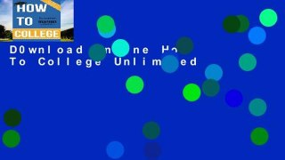 D0wnload Online How To College Unlimited