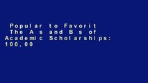 Popular to Favorit  The A s and B s of Academic Scholarships: 100,000 Scholarships for Top