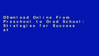 D0wnload Online From Preschool to Grad School: Strategies for Success at Any Level of Competitive