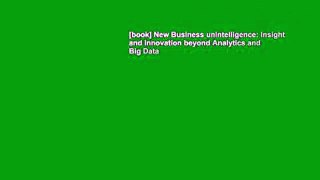 [book] New Business unIntelligence: Insight and Innovation beyond Analytics and Big Data