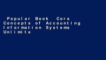 Popular Book  Core Concepts of Accounting Information Systems Unlimited acces Best Sellers Rank :