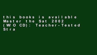 this books is available Master the Sat 2002 (W/O CD): Teacher-Tested Strategies and Techniques for