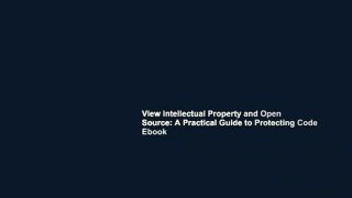 View Intellectual Property and Open Source: A Practical Guide to Protecting Code Ebook