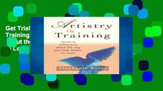 Get Trial Artistry in Training: Thinking Differently about the Way You Help People to Learn